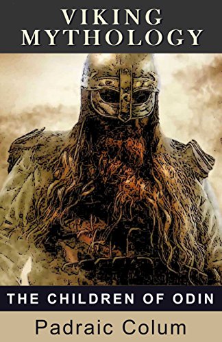 Viking Mythology: The Children of Odin : The Book of Northern Myths (Illustrated)